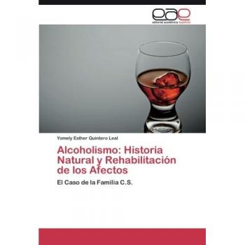 Alcoholismo: Historia Natural y Rehabilitación de los Afectos: El Caso de la Familia C.S.