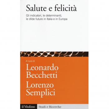 Salute e felicità. Gli indicatori, le determinanti, le sfide future in Italia e in Europa
