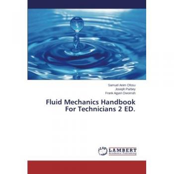 Fluid Mechanics Handbook For Technicians 2 ED.