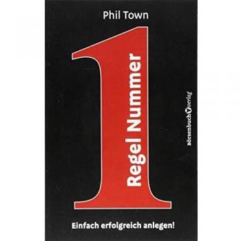 Phil Town Regel Nummer 1: Einfach Erfolgreich Anlegen!