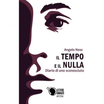 Il tempo e il nulla. Diario di uno sconosciuto