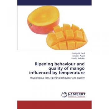 Ripening behaviour and quality of mango influenced by temperature: Physiological loss, ripening behaviour and quality