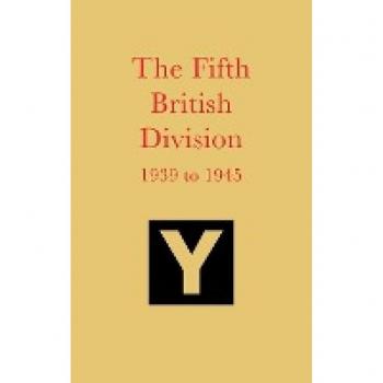 The Fifth British Division 1939 to 1945