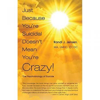 Just Because You're Suicidal Doesn't Mean You're Crazy