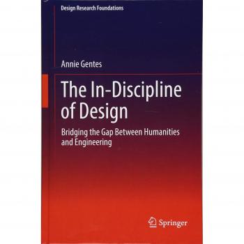 The In-Discipline of Design: Bridging the Gap Between Humanities and Engineering (Design Research Foundations)