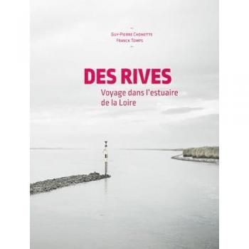 Des Rives: Voyage Dans L'Estuaire De La Loire