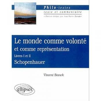 Schopenhauer, Le monde comme volonté et comme représentation, livres I et II (Philo-Textes)