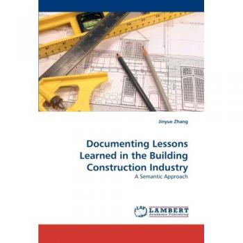 Documenting Lessons Learned in the Building Construction Industry