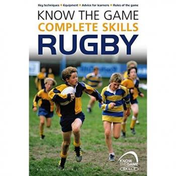Know the Game: Complete Skills: Rugby