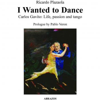 Plazaola, Ricardo: I Wanted to Dance - Carlos Gavito