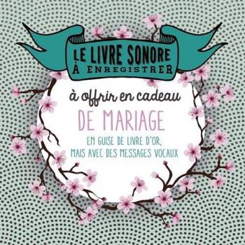 Le livre à enregistrer et à offrir pour un mariage : En guise de livre d'or, mais avec des messages vocaux