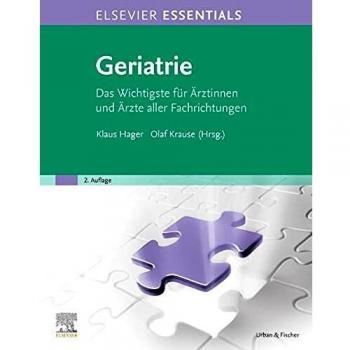 ELSEVIER ESSENTIALS Geriatrie: Das Wichtigste für Ärztinnen und Ärzte aller Fachrichtungen