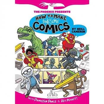 How to Make Awesome Comics by Neill Cameron