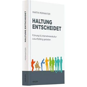 Martin Permantier Haltung Entscheidet: Führung & Unternehmenskultur Zukunftsfähig Gestalten