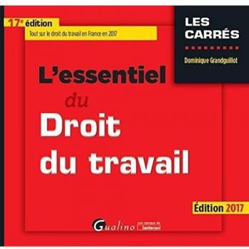 L'essentiel du droit du travail - Dominique Grandguillot