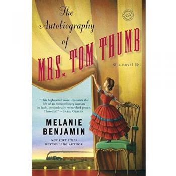 The Autobiography of Mrs. Tom Thumb: A Novel