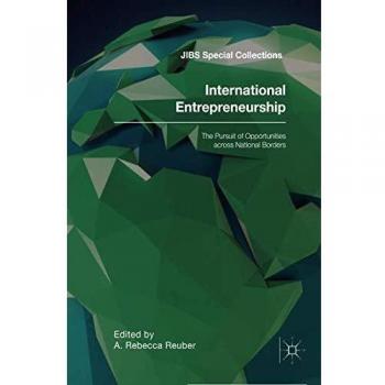 International Entrepreneurship: The Pursuit of Opportunities across National Borders