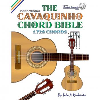 The Cavaquinho Chord Bible: DGBD Standard Tuning 1,728 Chords