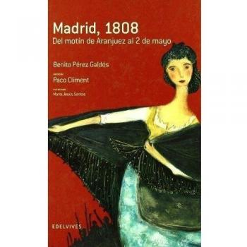 Madrid, 1808 (Del motin de Arajuez al 2 mayo)