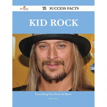 Vitalsource Technologies, Inc. Kid Rock 71 Success Facts - Everything You Need To Know About Kid Rock