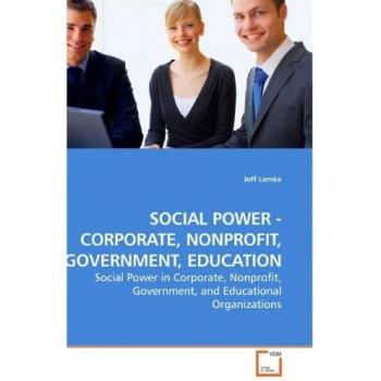 SOCIAL POWER - CORPORATE NONPROFIT GOVERNMENT EDUCATION