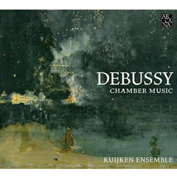 Kuijken Ensemble Debussy: Kammermusik