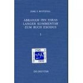Abraham ibn Esras langer Kommentar zum Buch Exodus: Bd 1: Parascha Schemot bis Beschalach