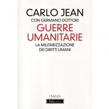 Guerre umanitarie. La militarizzazione dei diritti umani