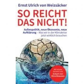 So reicht das nicht: Aufkärung, Außenpolitik und Affront. Was wir in der Klimakrise jetzt wirklich brauchen