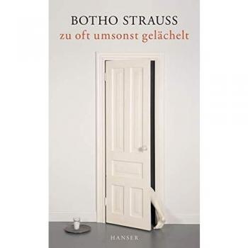 Botho Strauß Zu Oft Umsonst Gelächelt