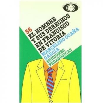 Francisco de Vitoria: el hombre y sus derechos