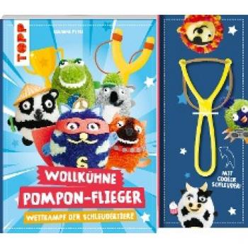 Pypke, Susanne: Wollkühne Pompon-Flieger. Mit Schleuder