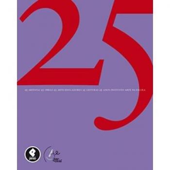 25. 25 artistas, 25 obras, 25 arte-educadores, 25 leituras, 25 anos instituto arte na escola