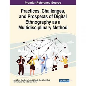 Practices, Challenges, and Prospects of Digital Ethnography as a Multidisciplinary Method