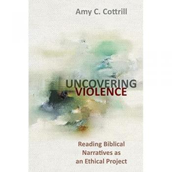 Uncovering Violence: Reading Biblical Narratives As an Ethical Project