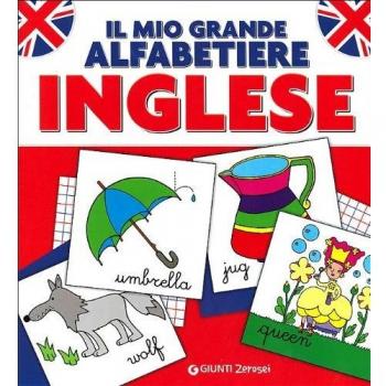 Il mio grande alfabetiere. Inglese. Ediz. illustrata