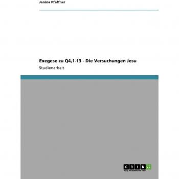 Pfaffner, Janina: Exegese zu Q4,1-13 - Die Versuchungen Jesu