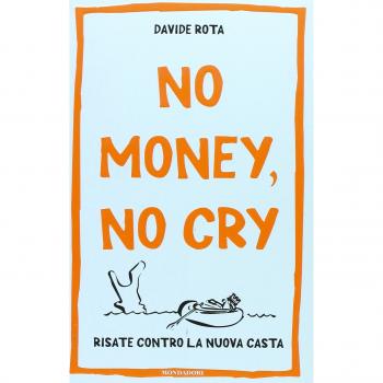 No money, no cry. Risate contro la nuova casta