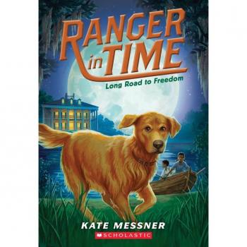 Long Road to Freedom (Ranger in Time #3) : Volume 3, by Kate Messner