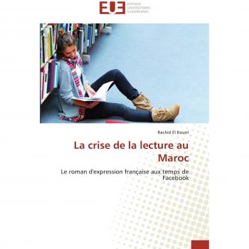 La crise de la lecture au Maroc: Le roman d'expression française aux temps de Facebook