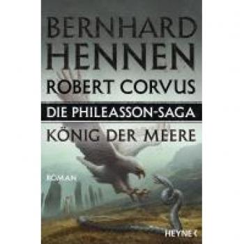 Bernhard Hennen Die Phileasson-Saga – König Der Meere: Roman (Die Phileasson-Reihe, Band 12)
