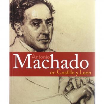 Antonio Machado En Castilla Y Leon/ Antonio Machado in Castilla and Leon