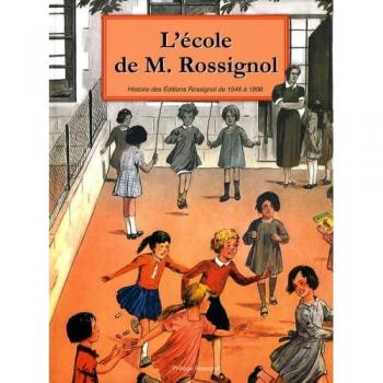 L'ecole De M. Rossignol - L'imagination Pédagogique En Images Et En Couleurs