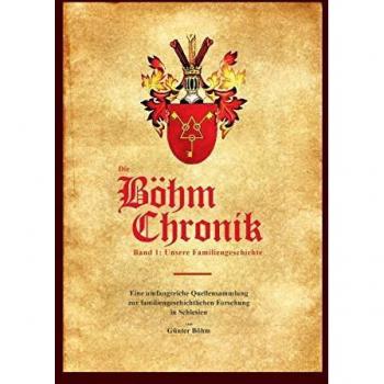 Die Böhm Chronik: Band 1: Unsere Familiengeschichte