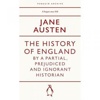 The History of England by a Partial Prejudiced and Ignorant Historian