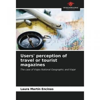 Users' perception of travel or tourist magazines: The case of Viajes National Geographic and Viajar