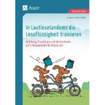 In Lautlesetandems die Leseflüssigkeit trainieren: Anleitung, Praxistipps und 40 Lesetexte auf 2 Niveaustufen für Klasse 3/4