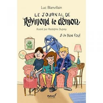 Le journal de Raymond le démon. Vol. 2. Un bien fou !