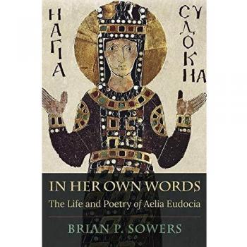 In Her Own Words : The Life and Poetry of Aelia Eudocia - [Version Originale]