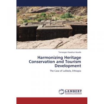 Kasahun Assefa, Temesgen: Harmonizing Heritage Conservation and Tourism Development